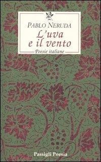 Abbildung von: L' uva e il vento. Poesie italiane. Testo spagnolo a fronte - Le occasioni;Passigli