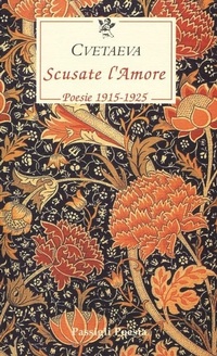 Abbildung von: Scusate l'amore. Poesie 1915-1925. Testo russo a fronte - Le occasioni;Passigli