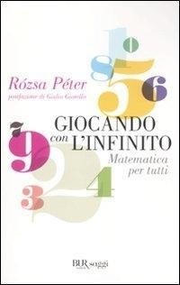 Abbildung von: Giocando con l'infinito. Matematica per tutti - BUR Scienza;Rizzoli