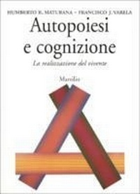 Abbildung von: Autopoiesi e cognizione. La realizzazione del vivente - Saggi. Critica;Marsilio