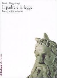 Abbildung von: Il padre e la legge. Freud e l'ebraismo - Biblioteca;Marsilio