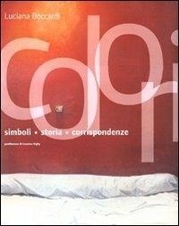 Abbildung von: Colori. Simboli, storia, corrispondenze - Grandi libri illustrati;Marsilio