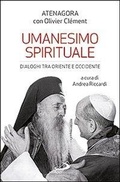 Cover: Umanesimo spirituale. Dialoghi tra Oriente e Occidente - Tempi e figure;San Paolo Edizioni