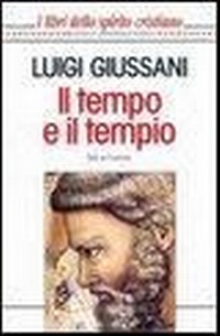 Abbildung von: Il tempo e il tempio. Dio e l'uomo - BUR I libri dello spirito cristiano;Rizzoli