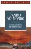 Cover: L' anima del mondo. Conversazione con Silvia Ronchey - BUR La Scala. Saggi;Rizzoli