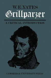 Enlarge image Cover: Grillparzer: A Critical Introduction - Cambridge University Press