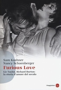 Abbildung von: Furious love. Liz Taylor, Richard Burton: la storia d'amore del secolo - Saggi. Tascabili;Il Saggiatore