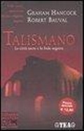 Cover: Talismano. Le citt&agrave; sacre e la Fede segreta - I Grandi Misteri della Storia;TEA