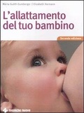 Cover: L' allattamento del tuo bambino - Natura e salute;Tecniche Nuove