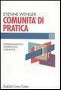 Abbildung von: Comunità di pratica. Apprendimento, significato e identità - Individuo, gruppo, organizzazione;Raffaello Cortina Editore