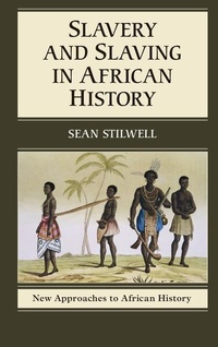 Abbildung von: Slavery and Slaving in African History - Cambridge University Press