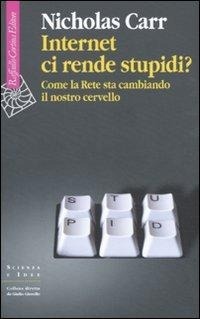 Abbildung von: Internet ci rende stupidi? Come la rete sta cambiando il nostro cervello - Scienza e idee;Raffaello Cortina Editore