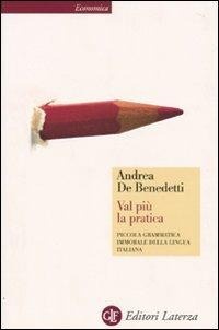 Abbildung von: Val più la pratica. Piccola grammatica immorale della lingua italiana - Economica Laterza;Laterza