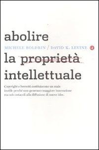 Abbildung von: Abolire la proprietà intellettuale - I Robinson. Letture;Laterza
