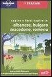 Abbildung von: Capire e farsi capire in albanese, bulgaro, macedone, romeno - I frasari/Lonely Planet;Lonely Planet Italia