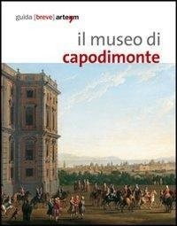 Abbildung von: Il museo di Capodimonte di Napoli - Storia e civiltà;artem