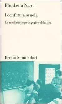 Abbildung von: I conflitti a scuola. La mediazione pedagogico-didattica - Testi e pretesti;Mondadori Bruno
