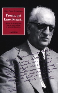 Abbildung von: Pronto, qui Enzo Ferrari... Storia di un'amicizia fra un giornalista e un grande uomo - Storie e miti;Limina