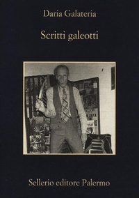 Abbildung von: Scritti galeotti. Narratori in catene dal Settecento ad oggi - La memoria;Sellerio Editore Palermo
