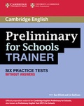 Cover: Preliminary for Schools Trainer Six Practice Tests without Answers - Cambridge University Press