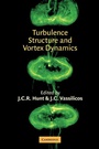Cover: Turbulence Structure and Vortex Dynamics - Cambridge University Press