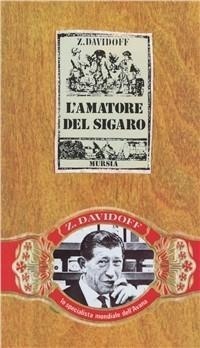 Abbildung von: L' amatore del sigaro - Il Bivio. Guide e manuali;Mursia