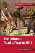 Cover: The Ottoman Road to War in 1914 - Cambridge University Press