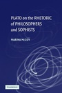 Cover: Plato on the Rhetoric of Philosophers and Sophists - Cambridge University Press