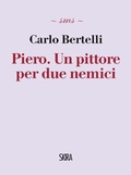Cover: Piero. Un pittore per due nemici - Skira mini saggi;Skira