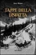 Cover: Tappe della disfatta - Testimonianze fra cronaca e storia;Mursia