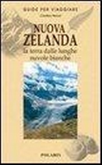 Abbildung von: Nuova Zelanda. La terra dalle lunghe nuvole bianche - Guide per viaggiare;Polaris