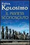 Cover: Il pianeta sconosciuto - I libri di Peter Kolosimo;Mursia