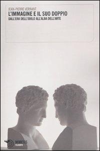 Abbildung von: L' immagine e il suo doppio. Dall'era dell'idolo all'alba dell'arte - Filosofie;Mimesis