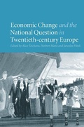 Cover: Economic Change and the National Question in Twentieth-Century Europe - Cambridge University Press