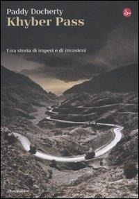 Abbildung von: Khyber Pass. Una storia di imperi e invasioni - La cultura;Il Saggiatore