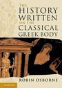 Cover: The History Written on the Classical Greek Body - Cambridge University Press