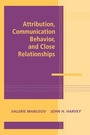 Cover: Attribution, Communication Behavior, and Close Relationships - Cambridge University Press