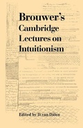 Cover: Brouwer's Cambridge Lectures on Intuitionism - Cambridge University Press
