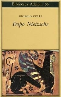 Abbildung von: Dopo Nietzsche - Biblioteca Adelphi;Adelphi