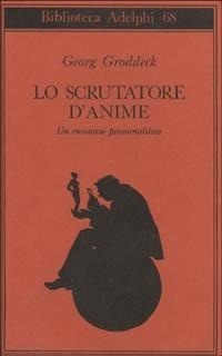 Abbildung von: Lo scrutatore d'anime. Un romanzo psicoanalitico - Biblioteca Adelphi;Adelphi