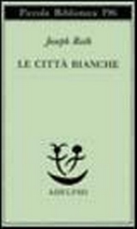 Abbildung von: Le città bianche - Piccola biblioteca Adelphi;Adelphi