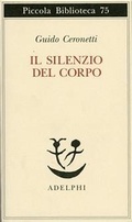 Abbildung von: Il silenzio del corpo. Materiali per studio di medicina - Piccola biblioteca Adelphi;Adelphi