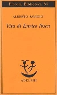 Abbildung von: Vita di Enrico Ibsen - Piccola biblioteca Adelphi;Adelphi