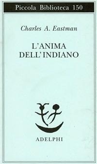 Abbildung von: L' anima dell'indiano. Un'interpretazione - Piccola biblioteca Adelphi;Adelphi