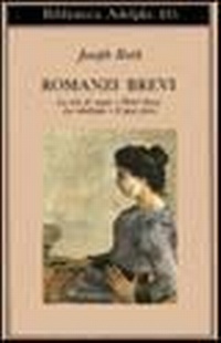 Abbildung von: Romanzi brevi: La tela del ragno-Hotel Savoy-La ribellione-Il peso falso - Biblioteca Adelphi;Adelphi