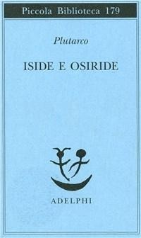 Enlarge image Cover: Iside e Osiride - Piccola biblioteca Adelphi;Adelphi