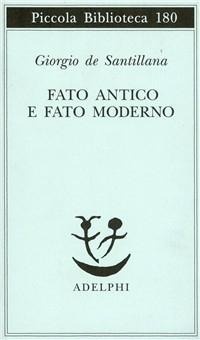 Abbildung von: Fato antico e fato moderno - Piccola biblioteca Adelphi;Adelphi