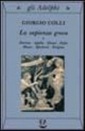 Bild: Colli, G: Sapienza greca. Dioniso, Apollo, Eleusi, Orfeo, Mu - Gli Adelphi;Adelphi