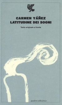 Abbildung von: Latitudine dei sogni. Testo spagnolo a fronte - Quaderni della Fenice;Guanda