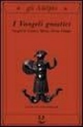 Cover: I vangeli gnostici. Vangeli di Tommaso, Maria, Verita, Filippo. - Adelphi